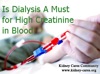 Is Dialysis A Must for High Creatinine in Blood