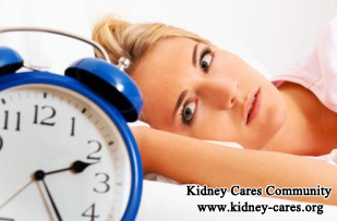 How to Treat Sleeping Problem for CKD Patients on Dialysis 