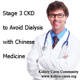 How to Treat Stage 3 CKD to Avoid Dialysis 